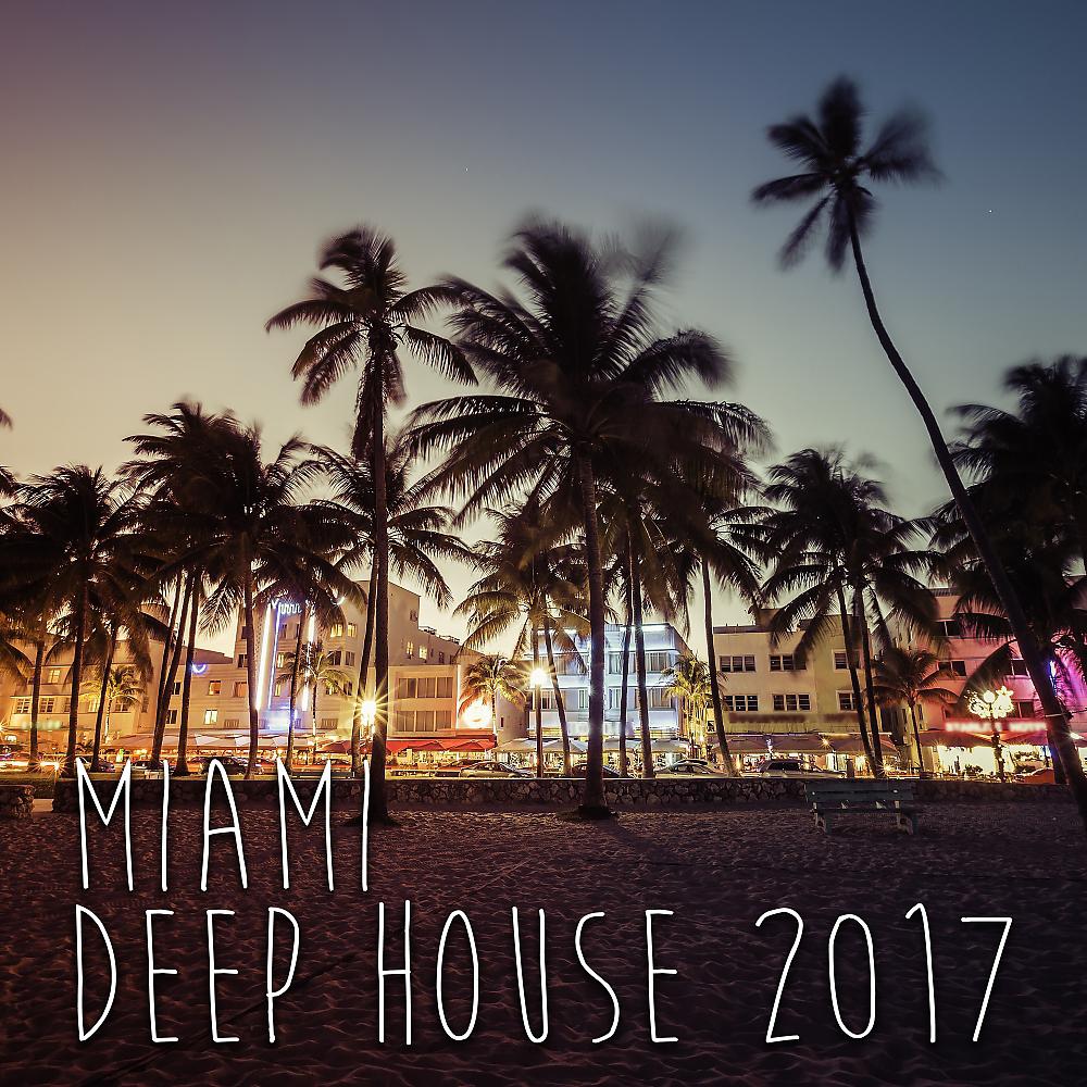 Постер альбома Miami Deep House 2017