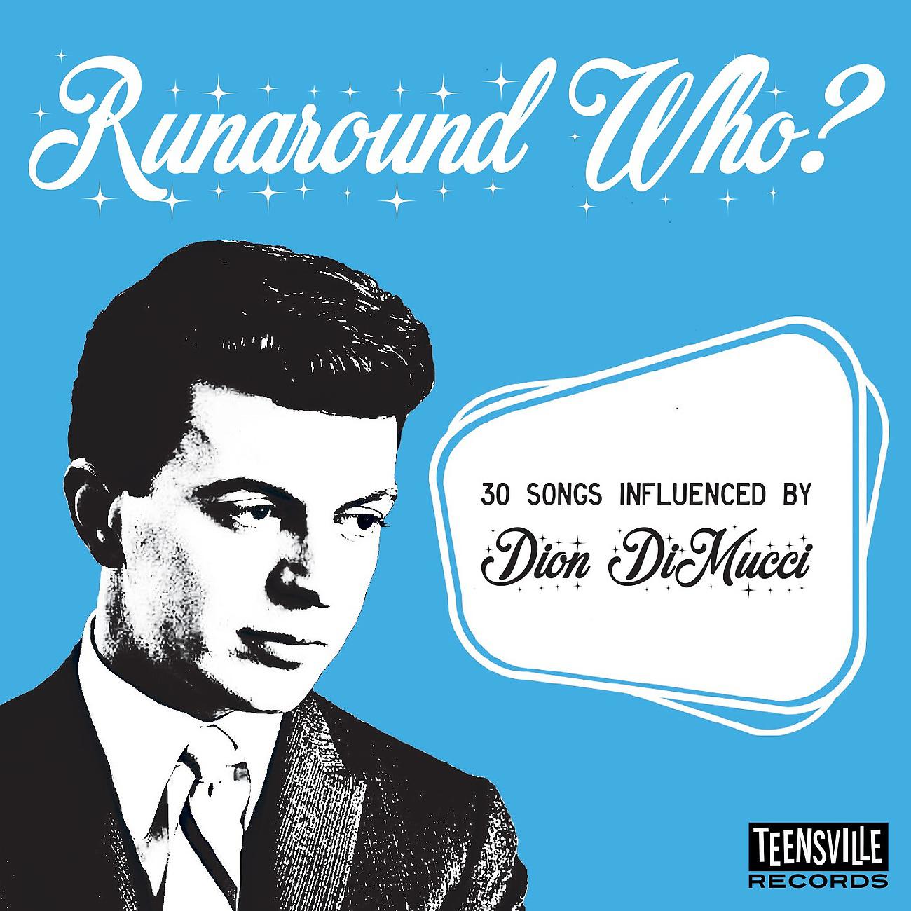 Постер альбома Runaround Who? (30 Songs Influenced By Dion Dimucci)