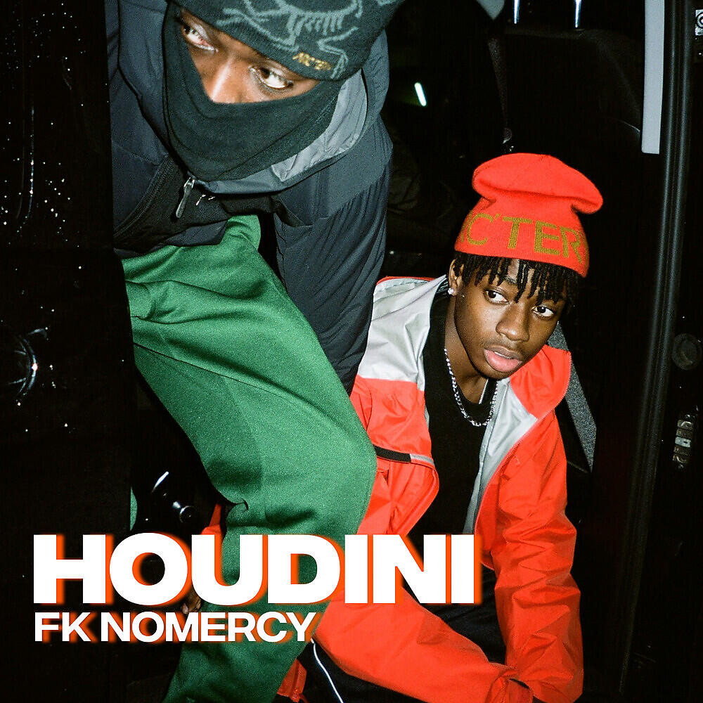 Fk Nomercy - Houdini