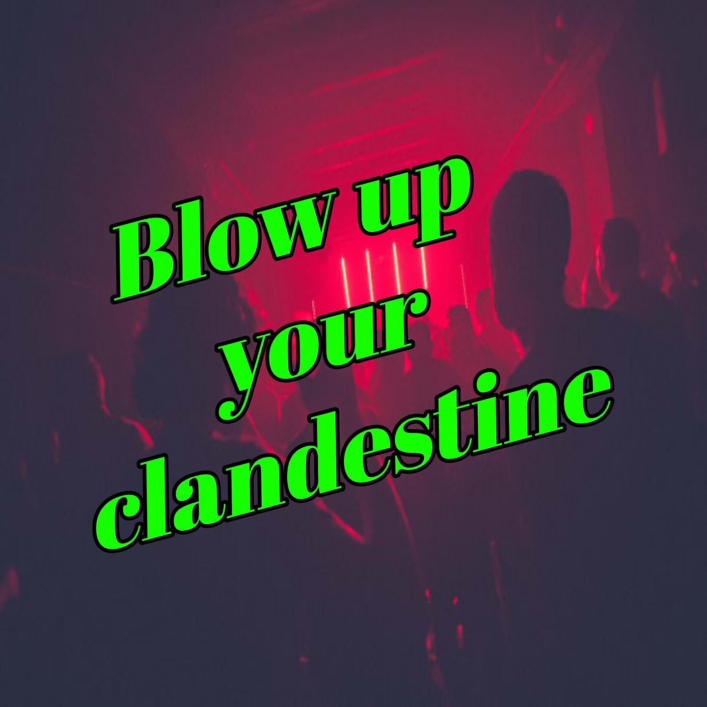 DJ Electro - Blow up Your Clandestine