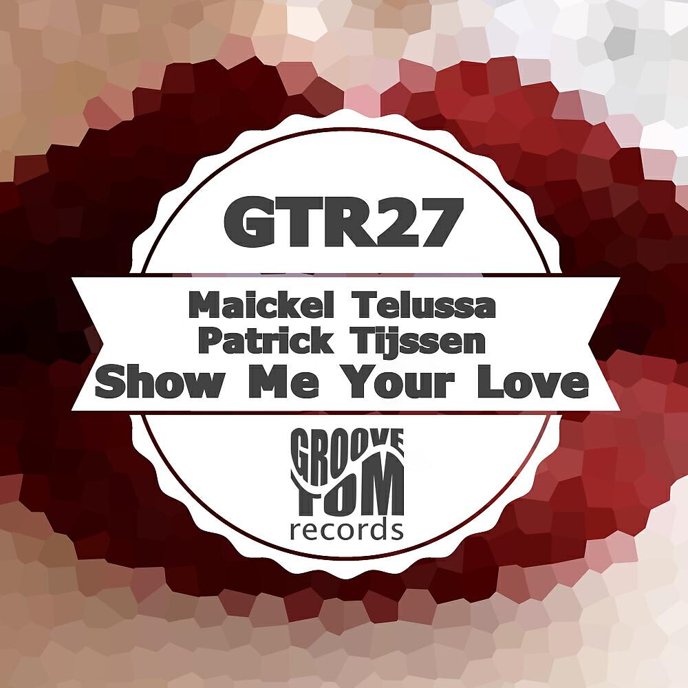 Maickel Telussa - Show Me Your Love (Original Mix)