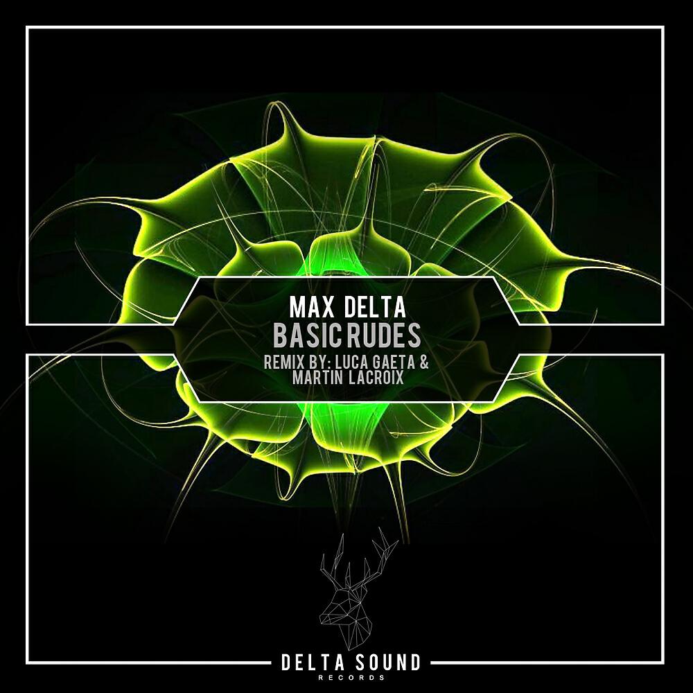 Max Delta - Basic Rudes (Luca Gaeta Remix)