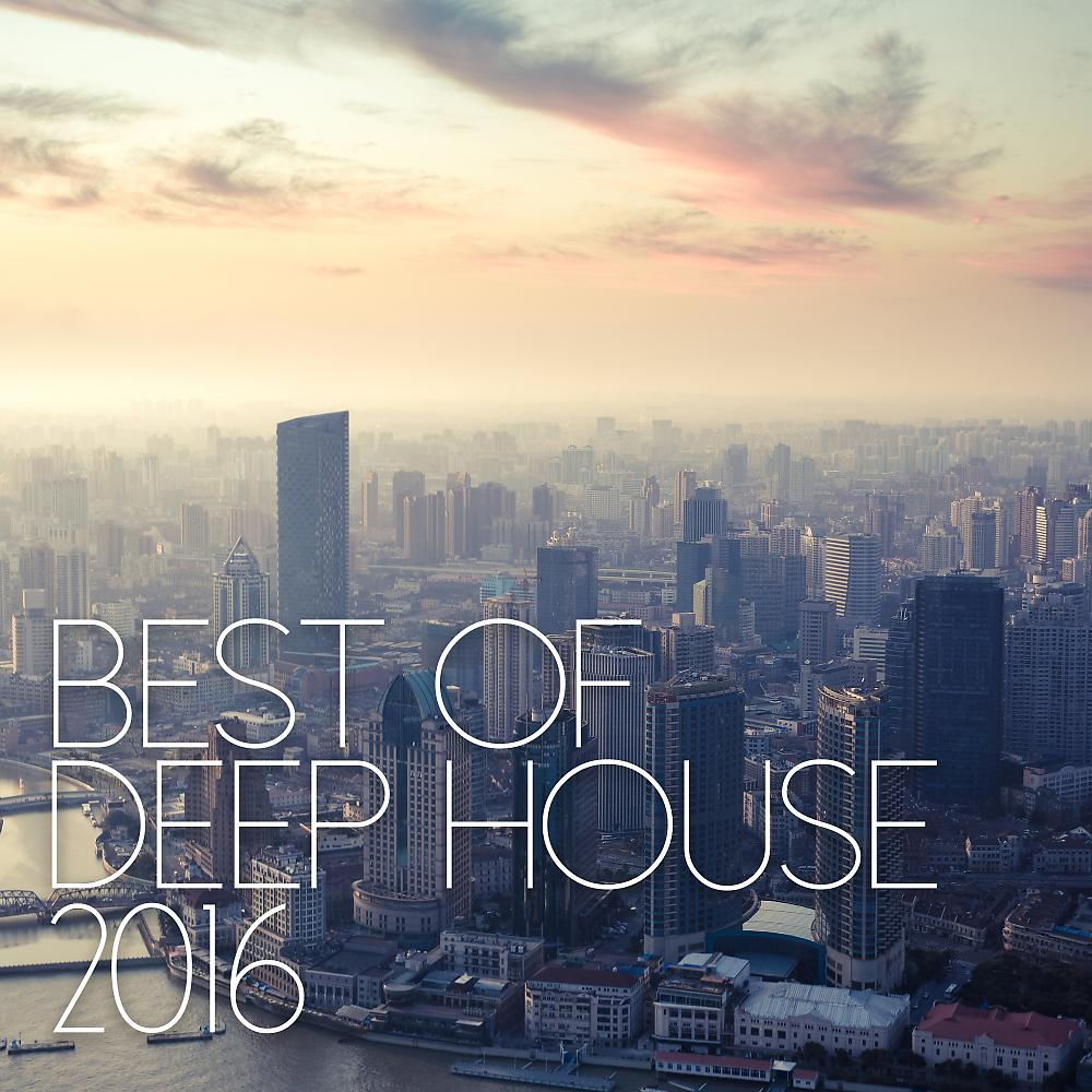 Постер альбома Best Of Deep House 2016