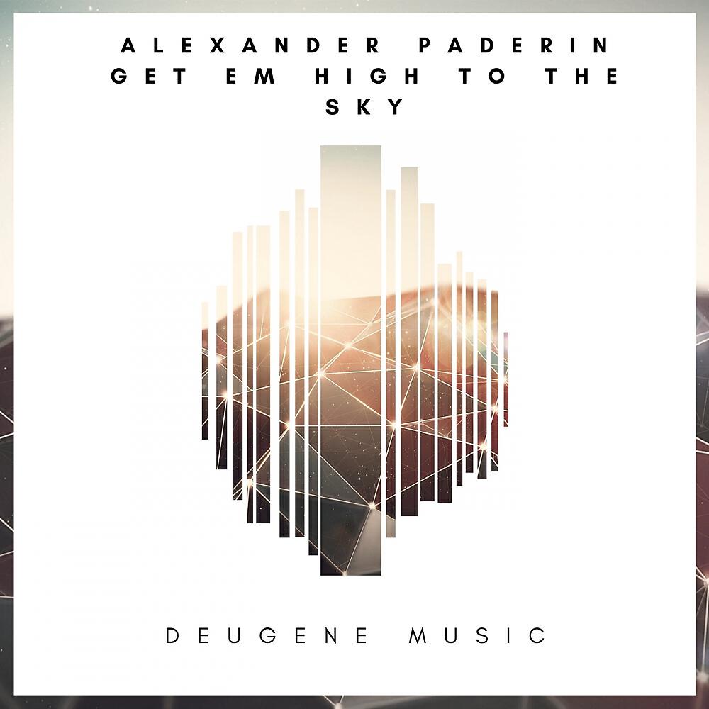 Alexander Paderin - Get Em High To The Sky (Radio Edit)
