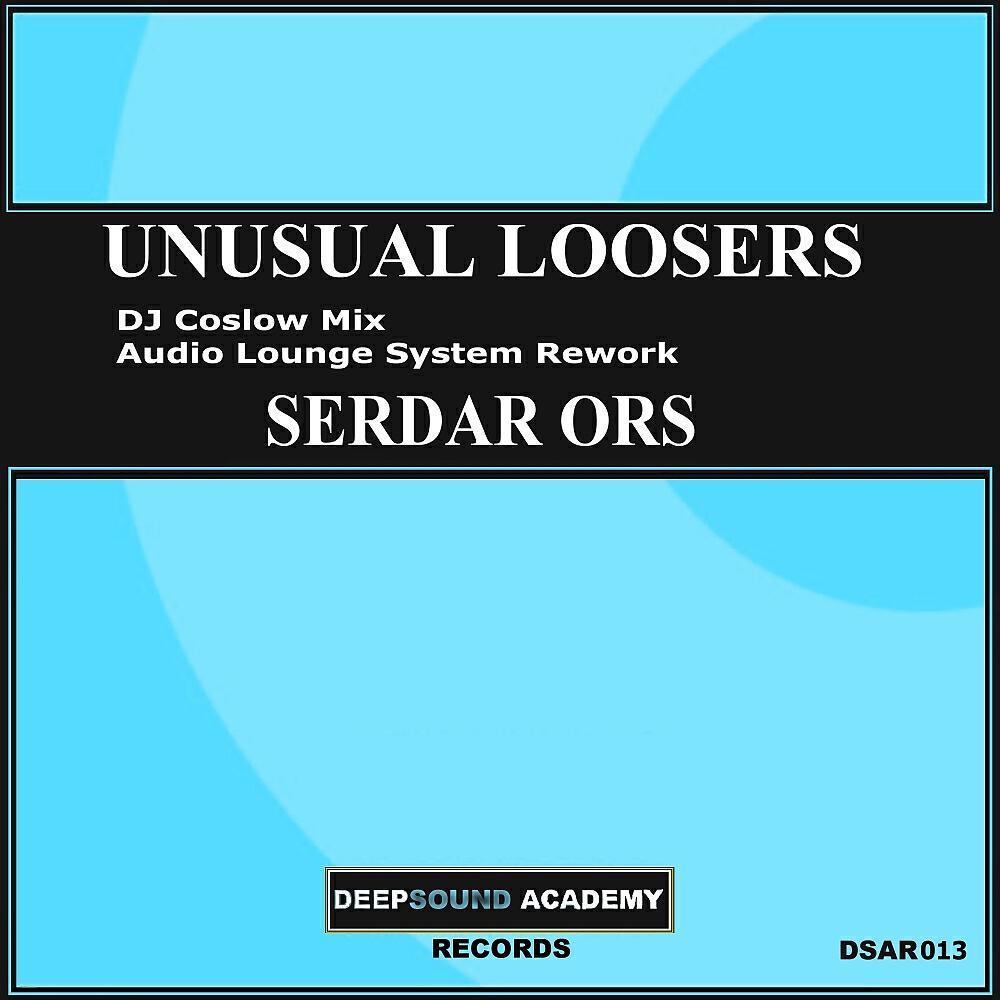 Serdar Ors - Unusual Loosers (DJ Coslow Mix)