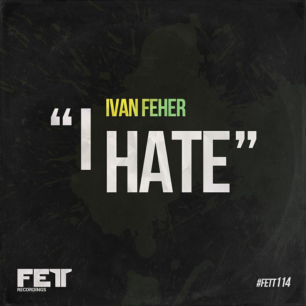 Ivan Feher - I Hate (Noone Costelo Remix)