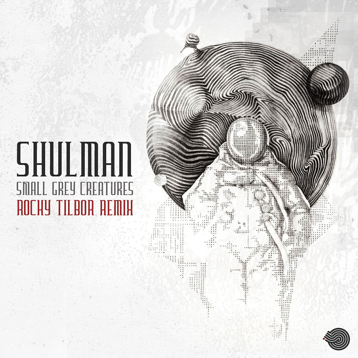 Shulman - Small Grey Creatures (Rocky Tilbor Remix)