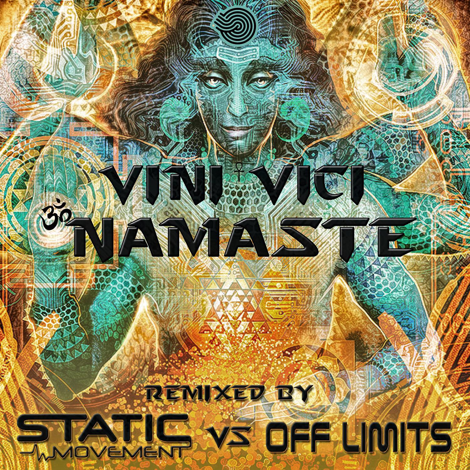 Vini Vici - Namaste (Static Movement & Off Limits Remix)