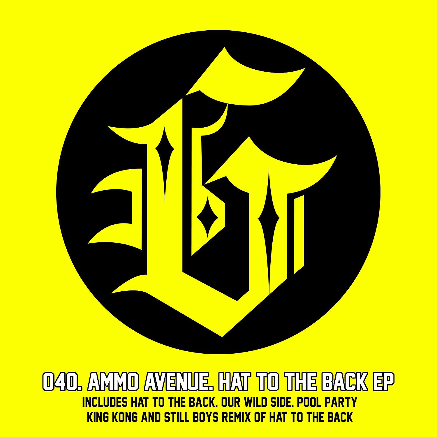 Ammo Avenue - Hat to the Back (Still Boyz Remix)