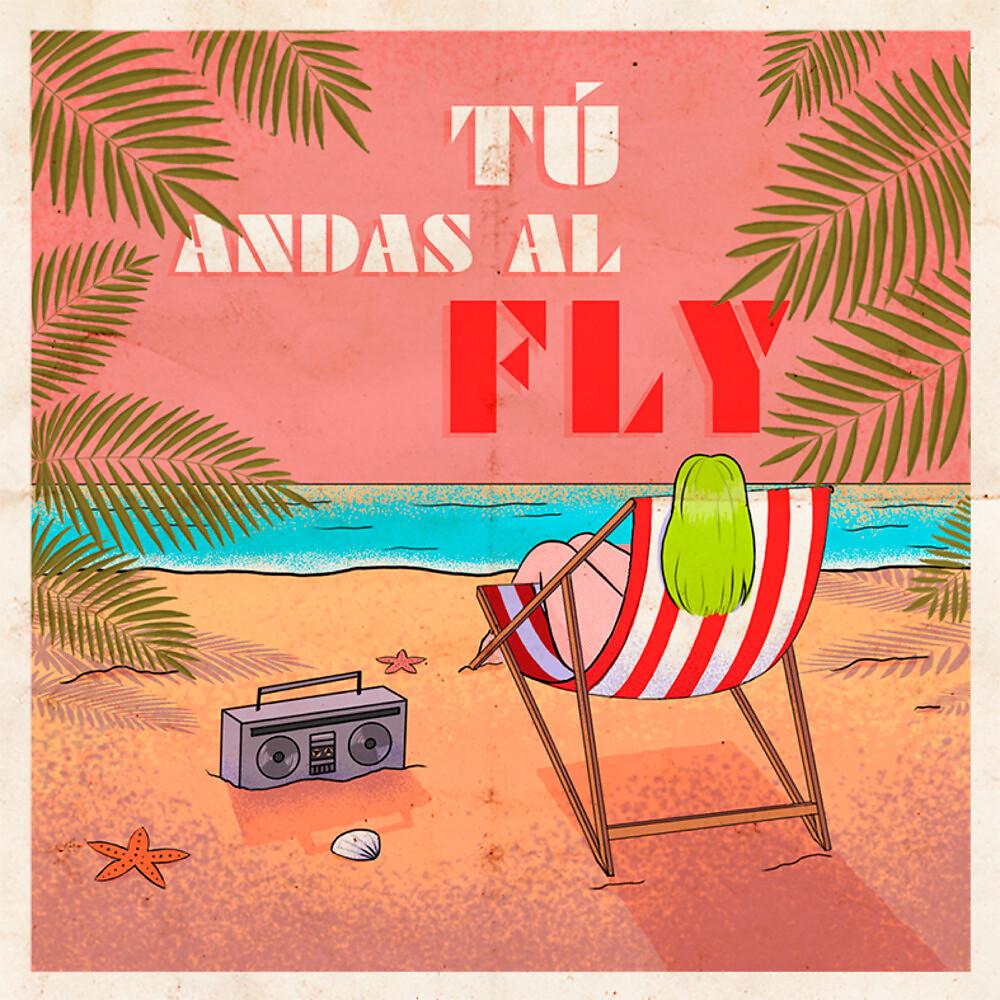 Постер альбома Tú Andas Al Fly