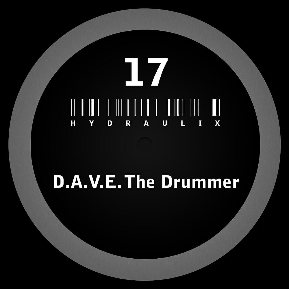 D.A.V.E. The Drummer - Hydraulix 17 B