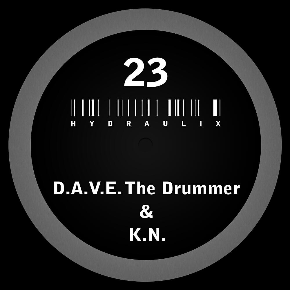 D.A.V.E. The Drummer - Hydraulix 23 B