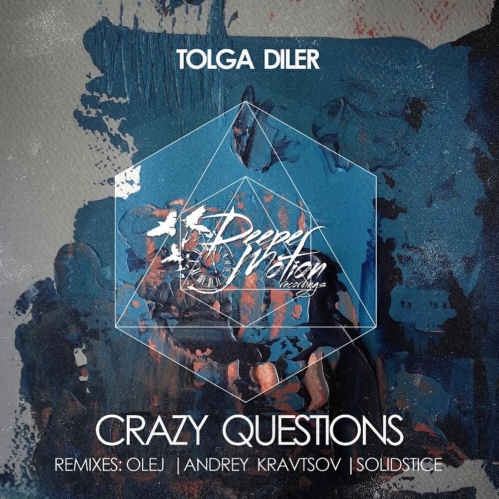 Tolga Diler - Crazy Questions (Solidstice Remix)