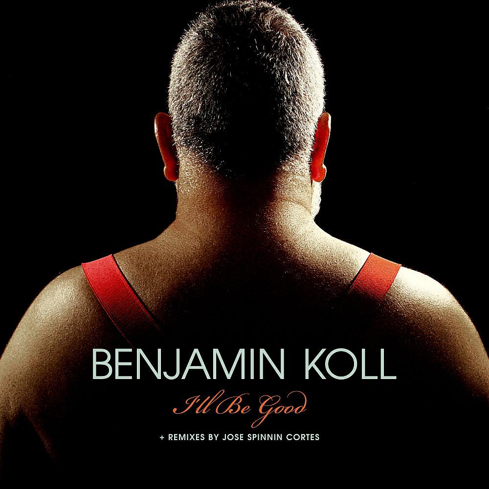 Benjamin Koll - I'll Be Good (Jose Spinnin Cortes Remix)