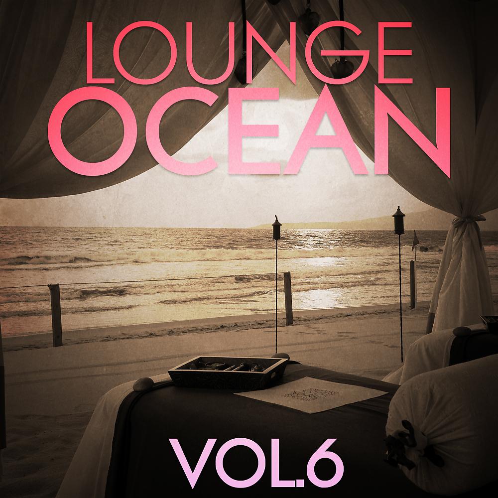 Постер альбома Lounge Ocean, Vol. 6