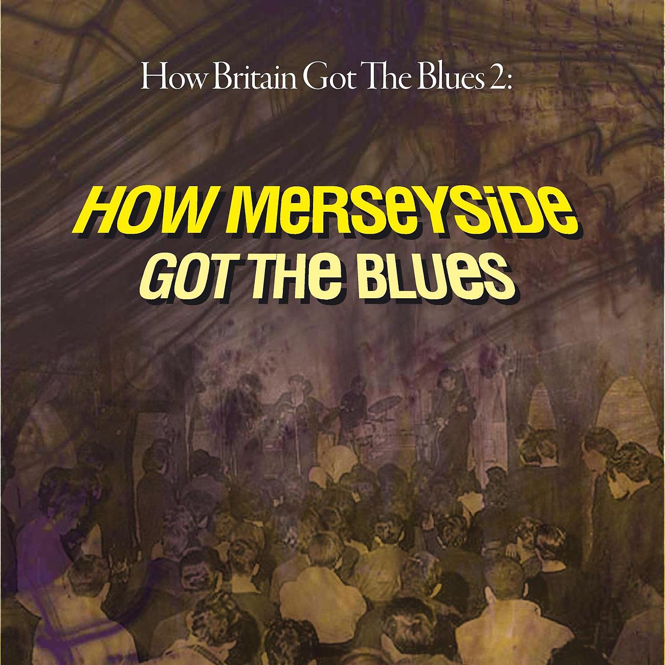 Постер альбома Merseybeat: How Britain Got the Blues Volume 2 Pt. 1
