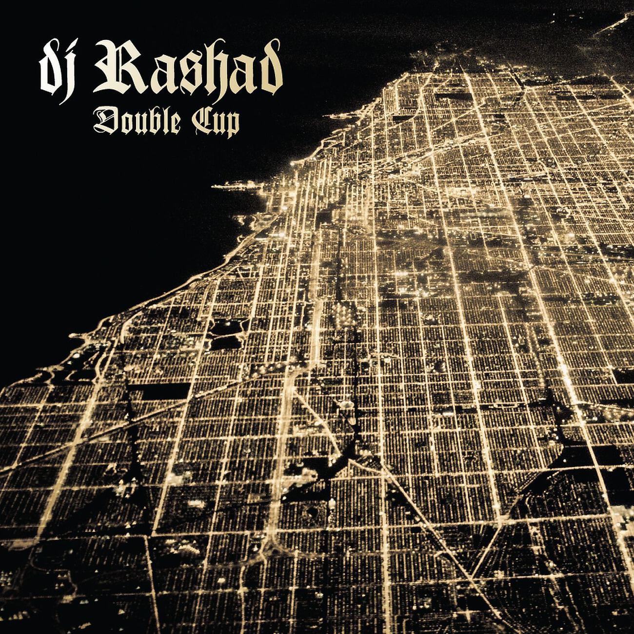 DJ Rashad - Drank, Kush, Barz