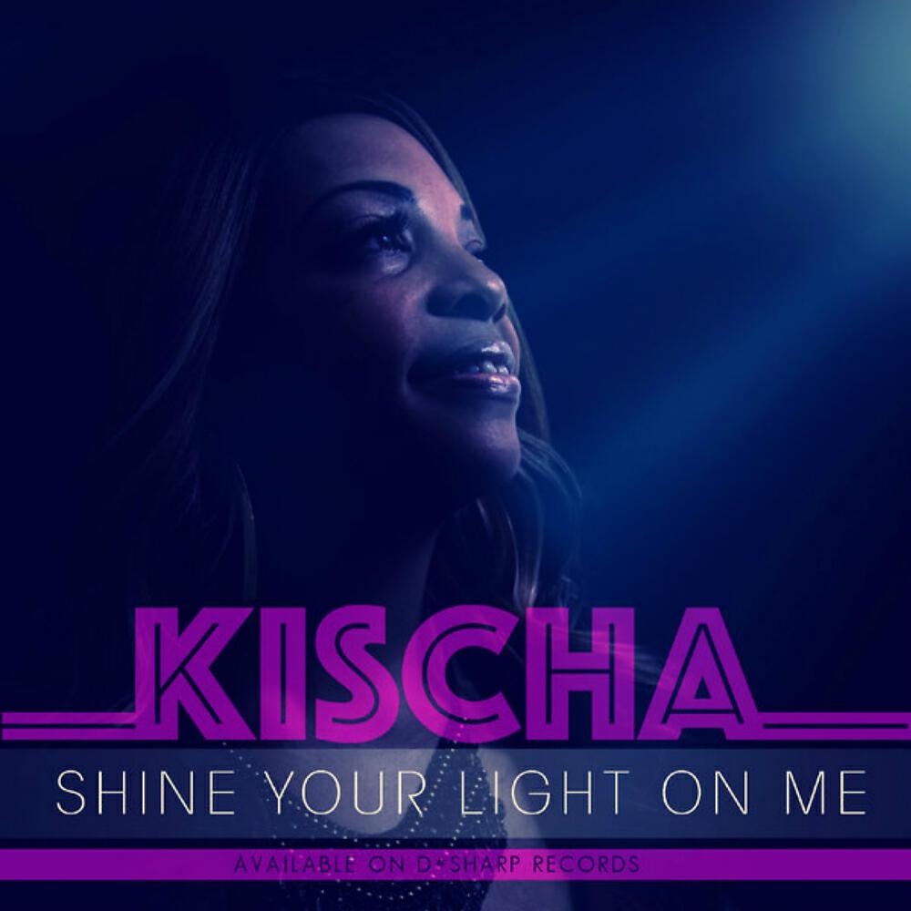 Kischa - Shine Your Light On Me (D#Sharp Remix)