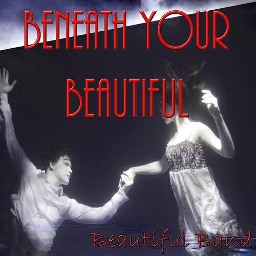Beautiful Band - Beneath Your Beautiful (Radio Edit)