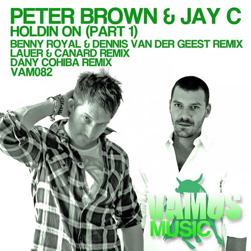 Peter Brown - Holdin On (Benny Royal & Dennis Van Der Geest Mix)