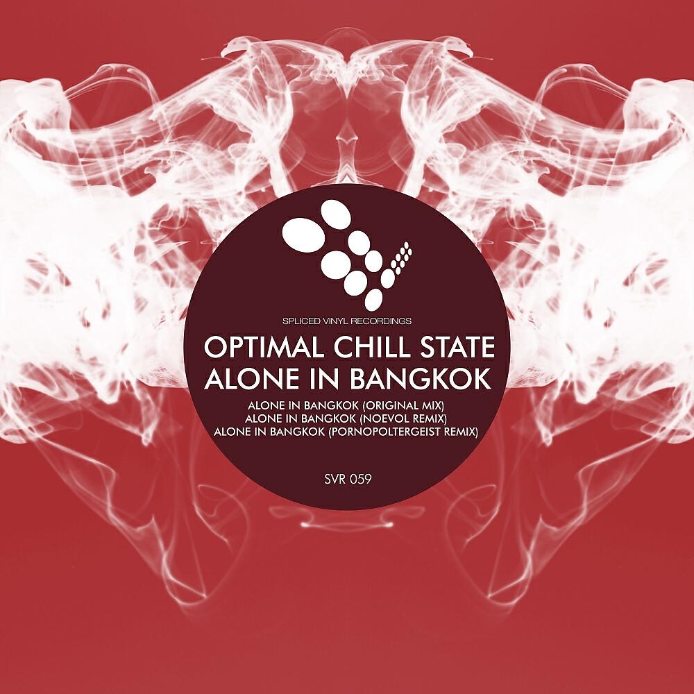 Optimal Chill State - Alone In Bangkok (Noevol Remix)