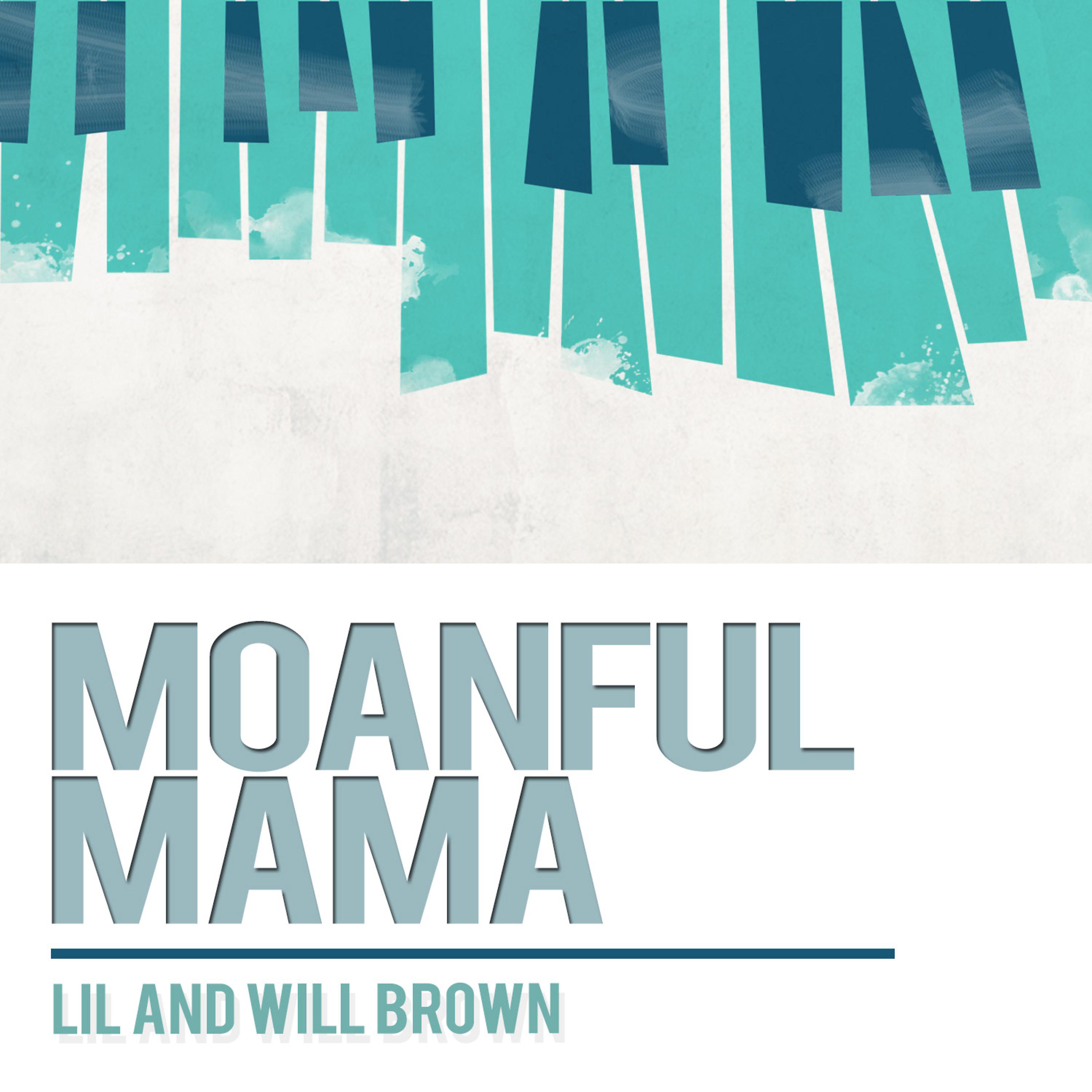 Постер альбома Moanful Mama