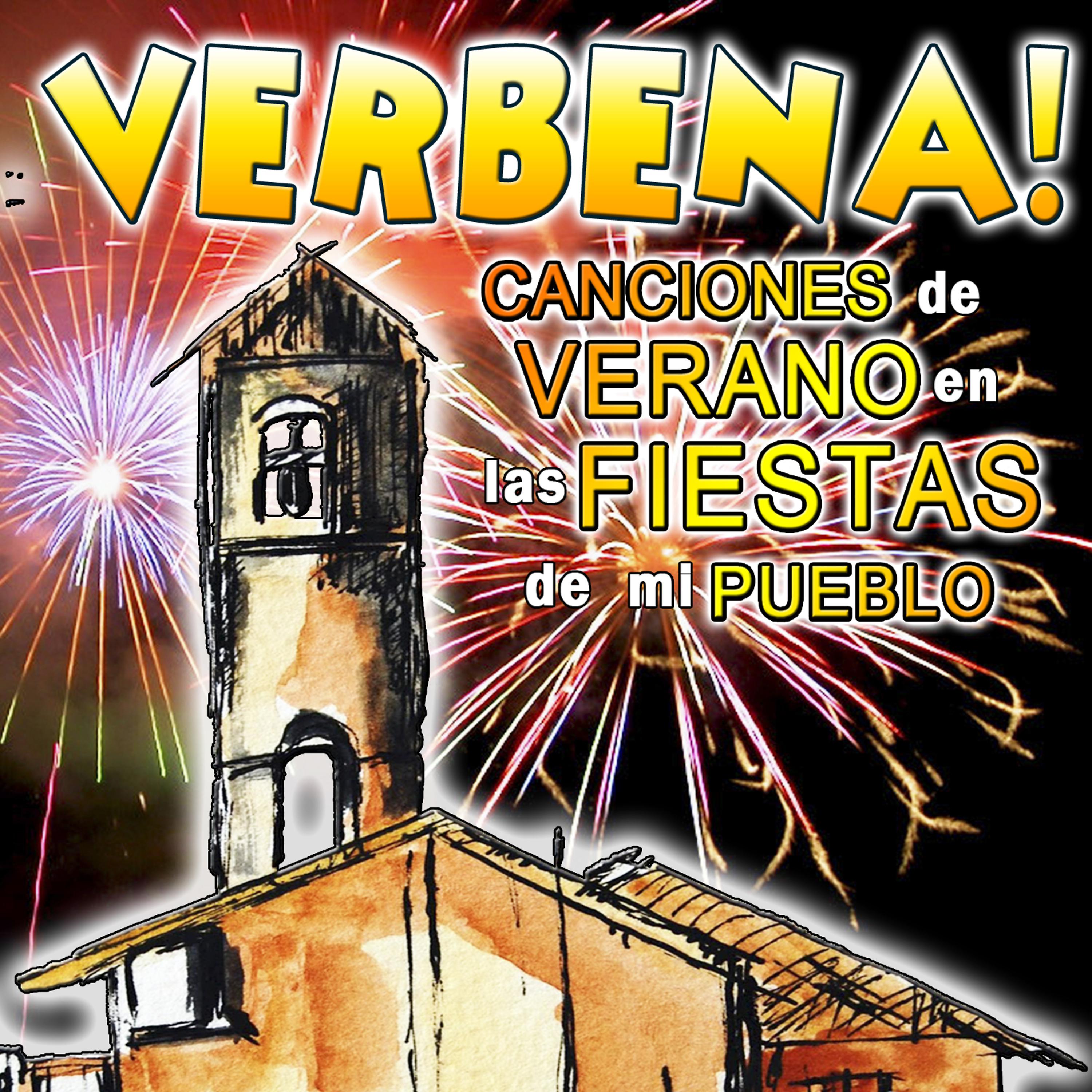 Постер альбома Verbena! Canciones de Verano de las Fiestas de Mi Pueblo