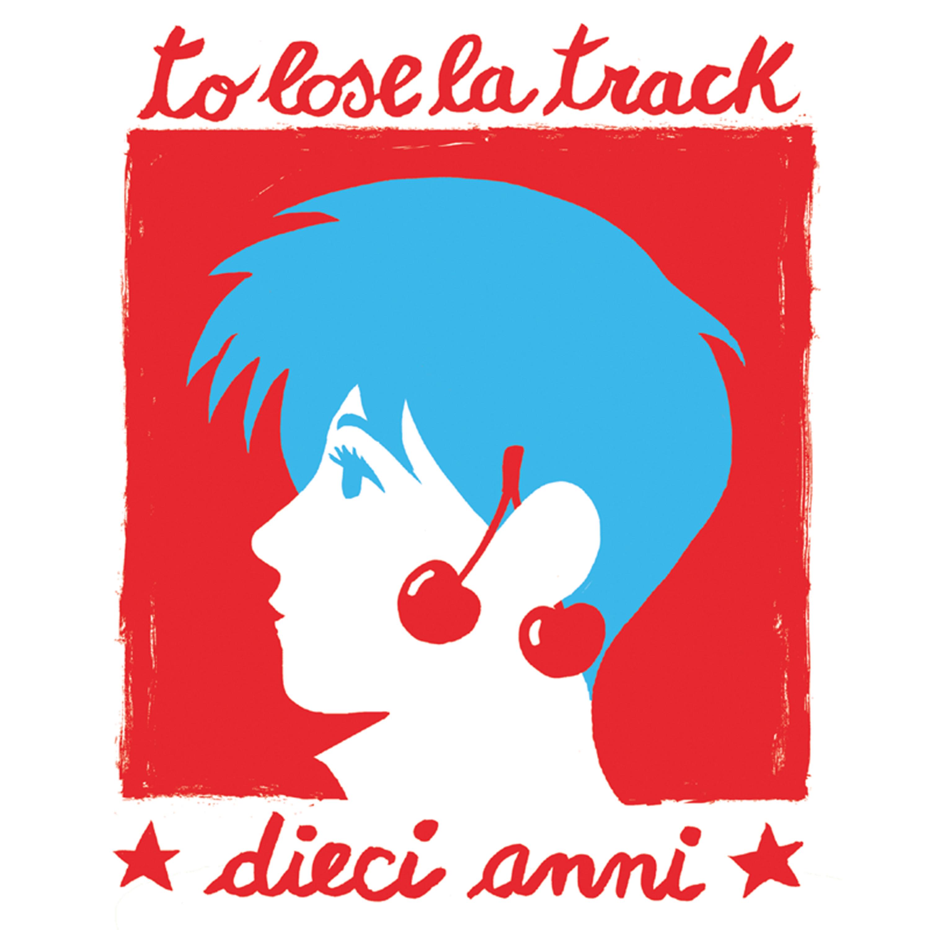 Постер альбома To Lose La Track 10 Anni