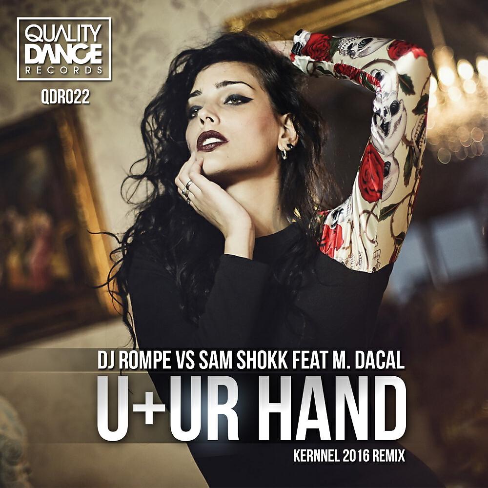 DJ Rompe - U+Ur Hand (Kernnel Remix 2016)
