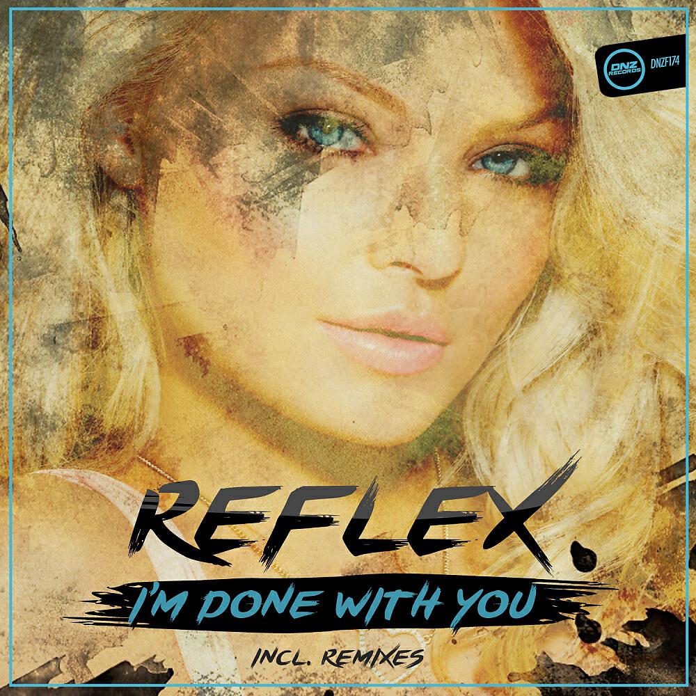REFLEX - I'm Done With You (Jumpin Jack & DJ Oskar Remix)