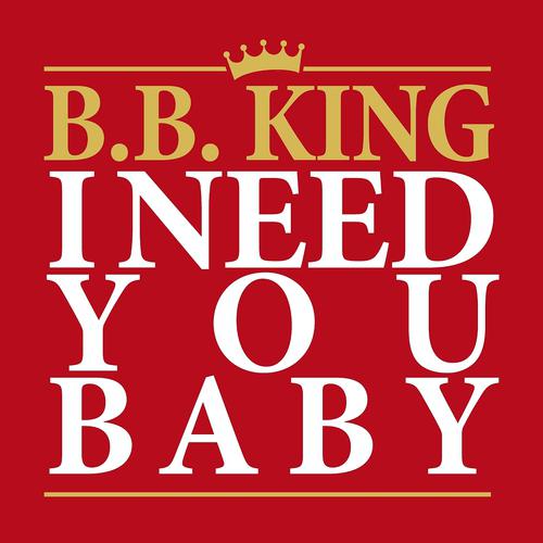 Постер альбома I Need You Baby