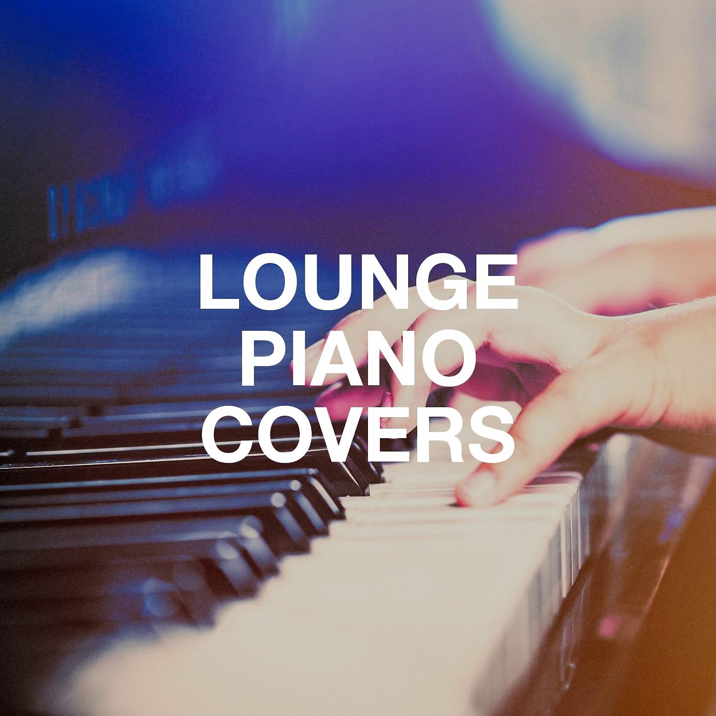 Постер альбома Lounge Piano Covers