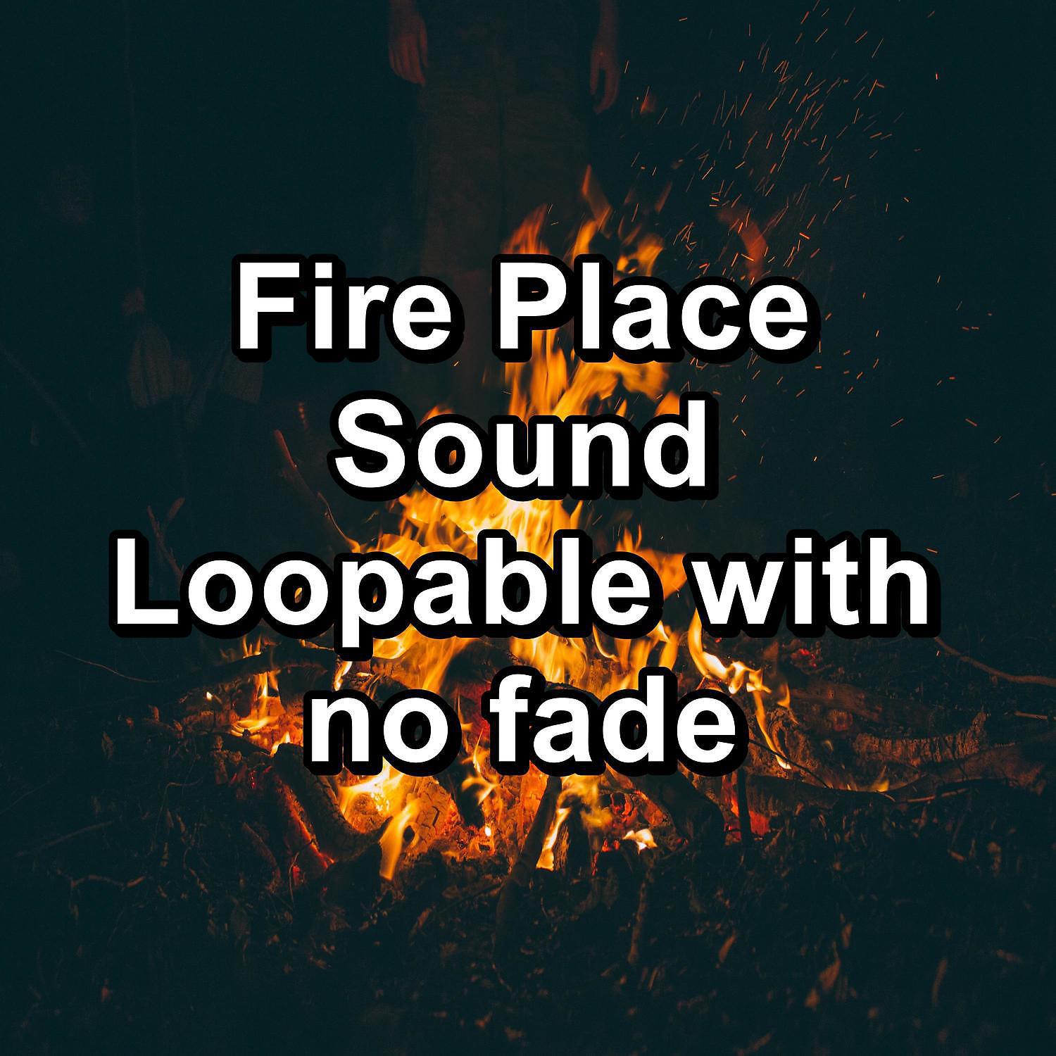 Постер альбома Fire Place Sound Loopable with no fade