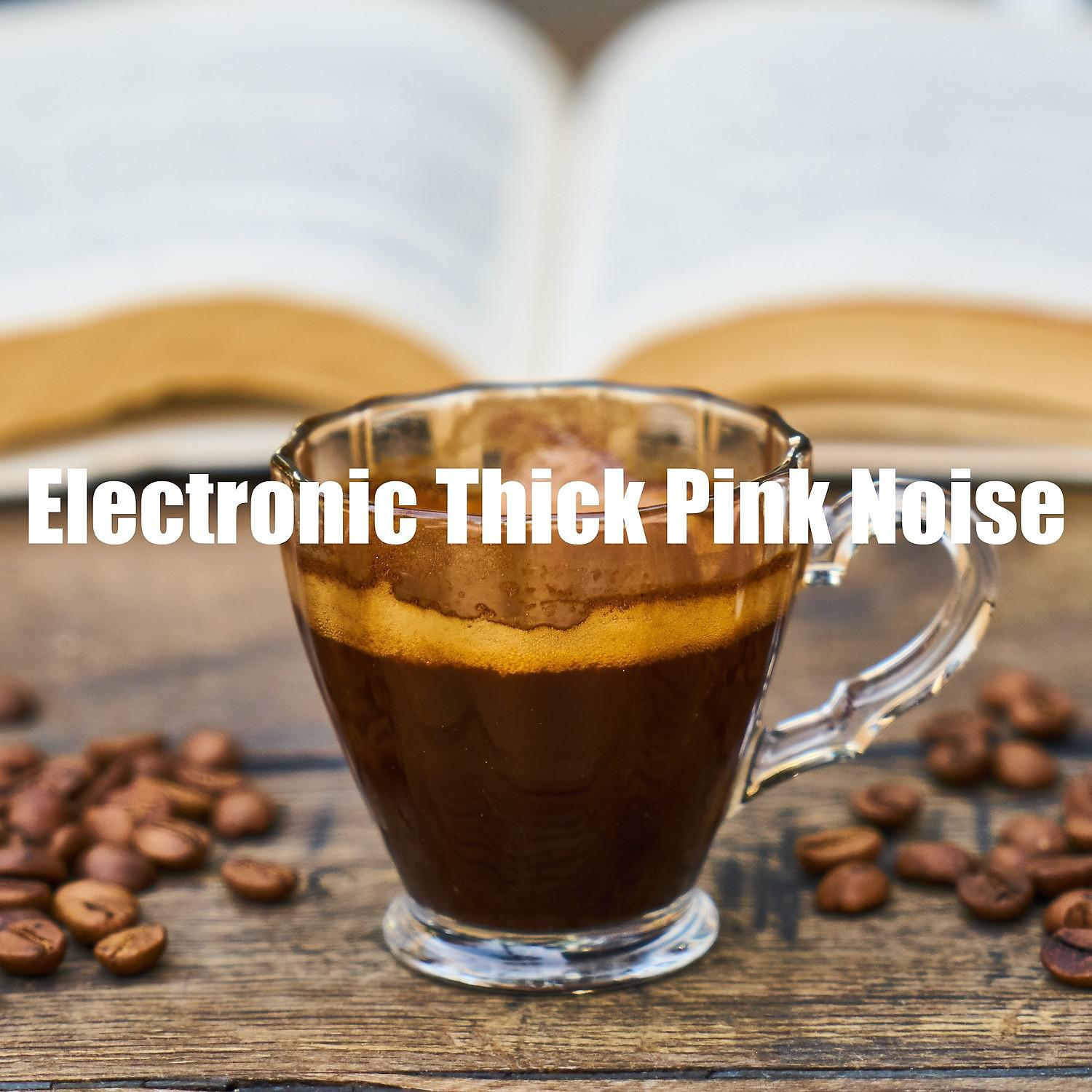 Постер альбома Electronic Thick Pink Noise