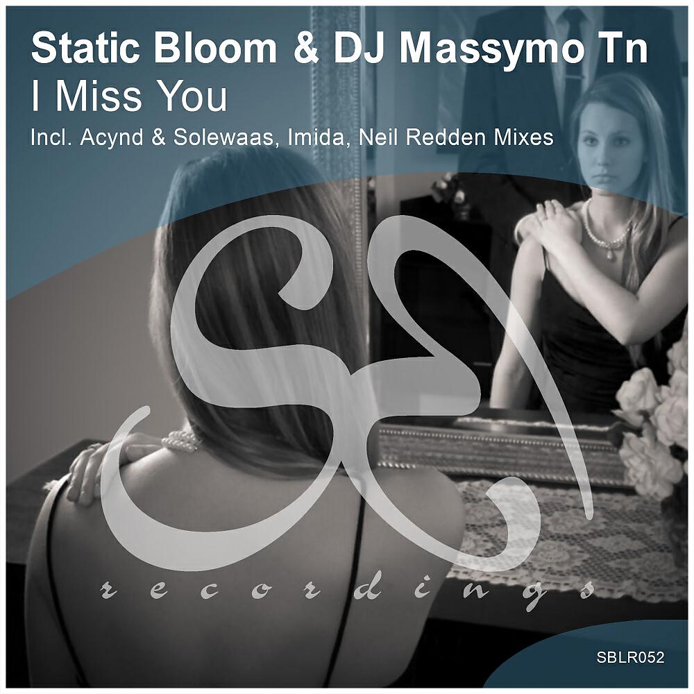 Static Bloom - I Miss You