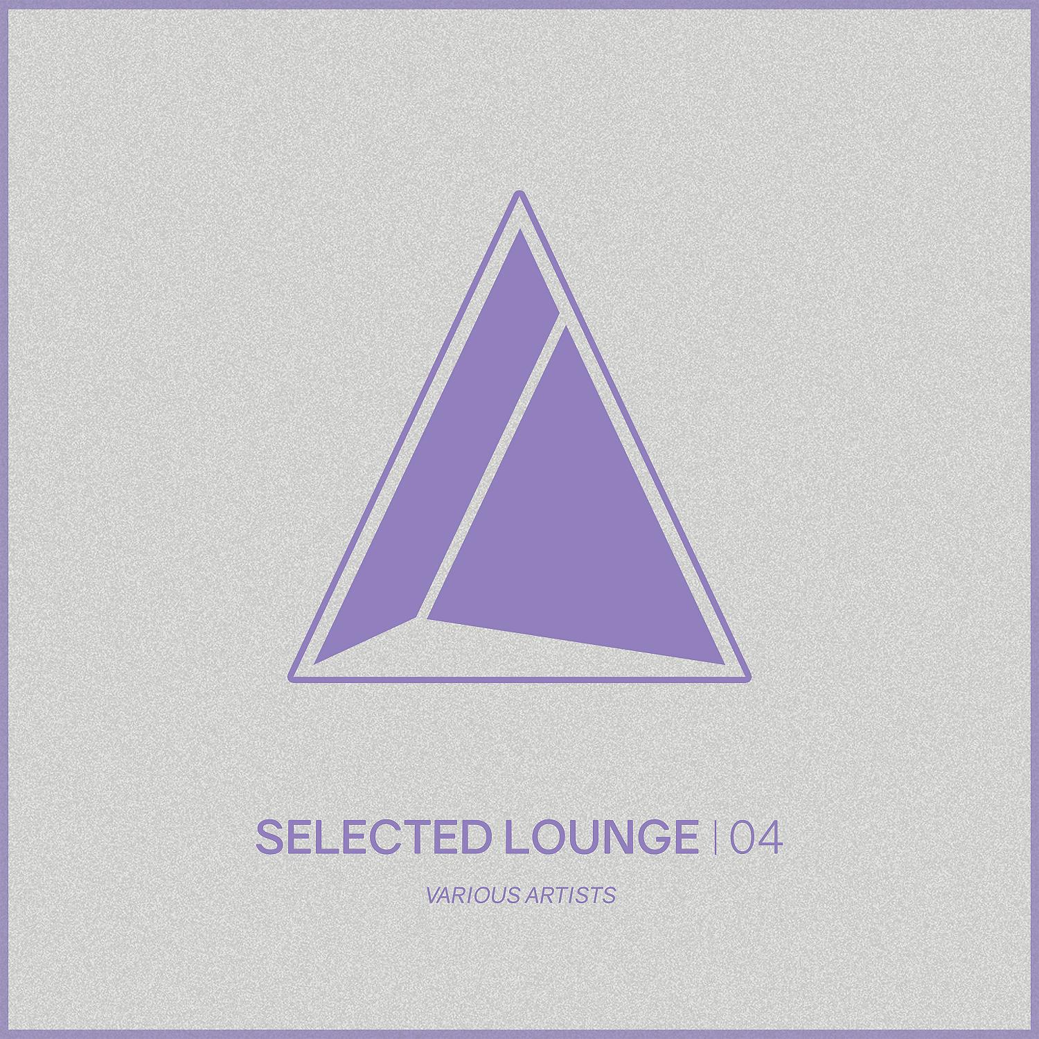 Постер альбома Selected Lounge, Vol.04