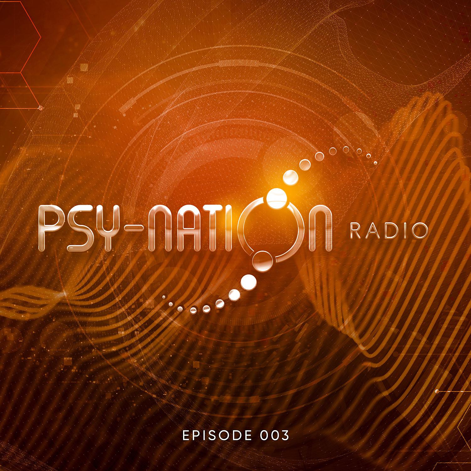 Постер альбома Psy-Nation Radio Episode 003