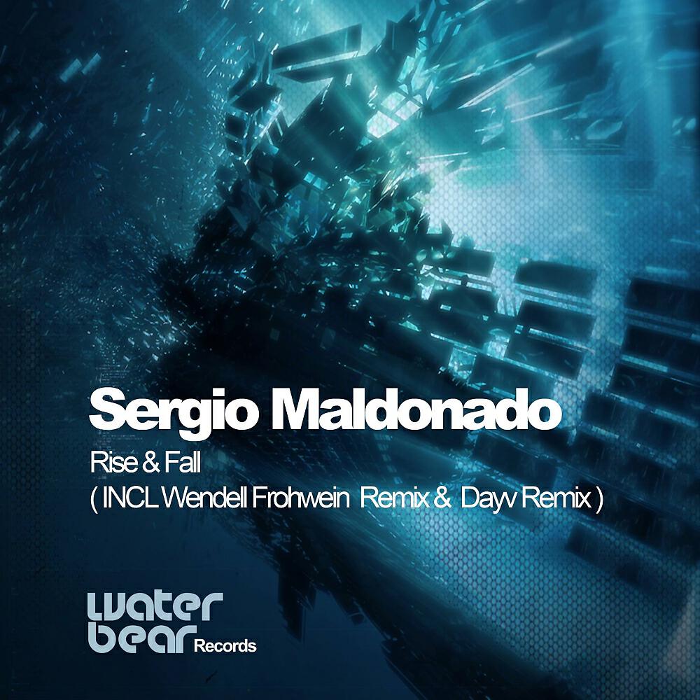Sergio Maldonado - Rise & Fall (Wendell Frohwein Remix)