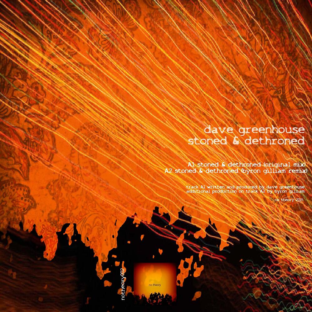 Dave Greenhouse - Stoned & Dethroned (Byron Gilliam Remix)