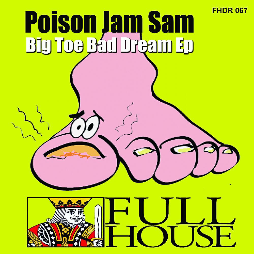 Poison Jam Sam - Big Toe