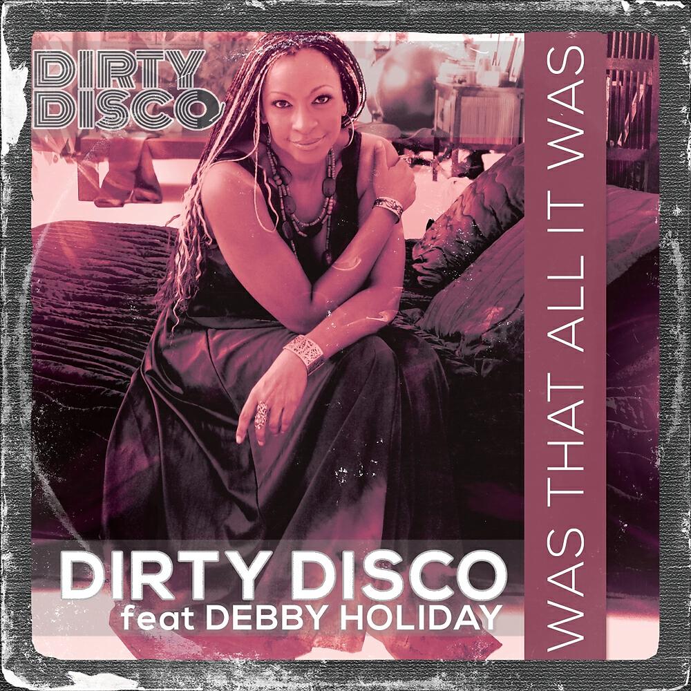 Dirty Disco - Was That All It Was (Phil B Disco Classic Mix)