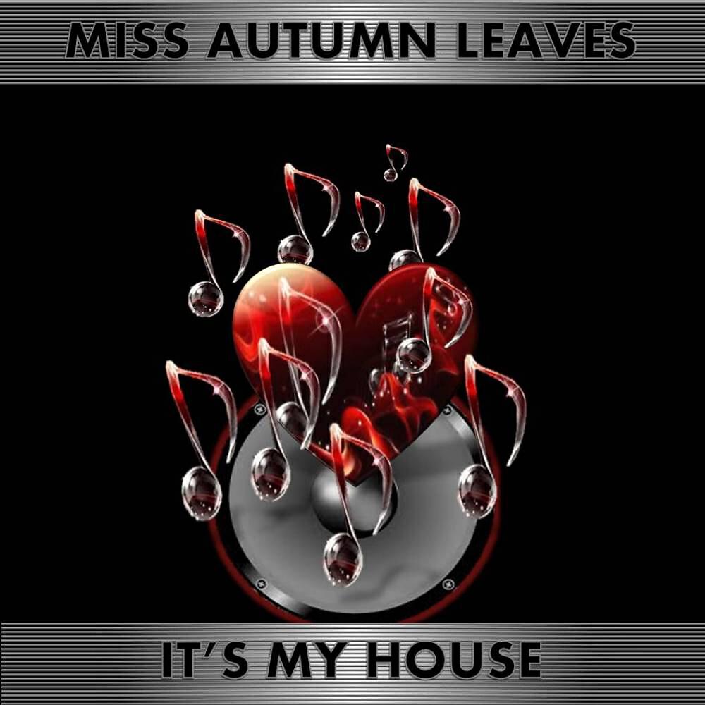 Miss Autumn Leaves - It's My House (Rogier Dulac Remix)