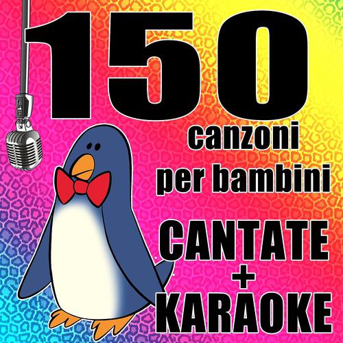 Постер альбома 150 canzoni per bambini cantate e karaoke