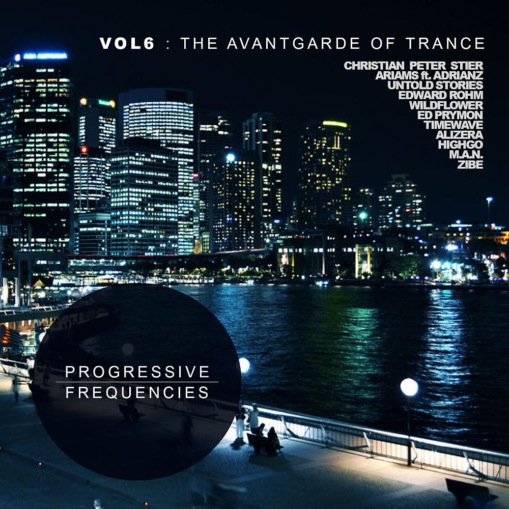 Постер альбома Progressive Frequencies, Vol. 6: The Avantgarde Of Trance