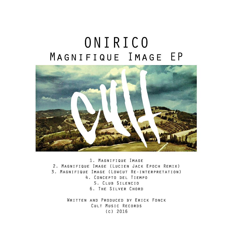 Onirico - Magnifique Image (Lucien Jack Epoch Remix)
