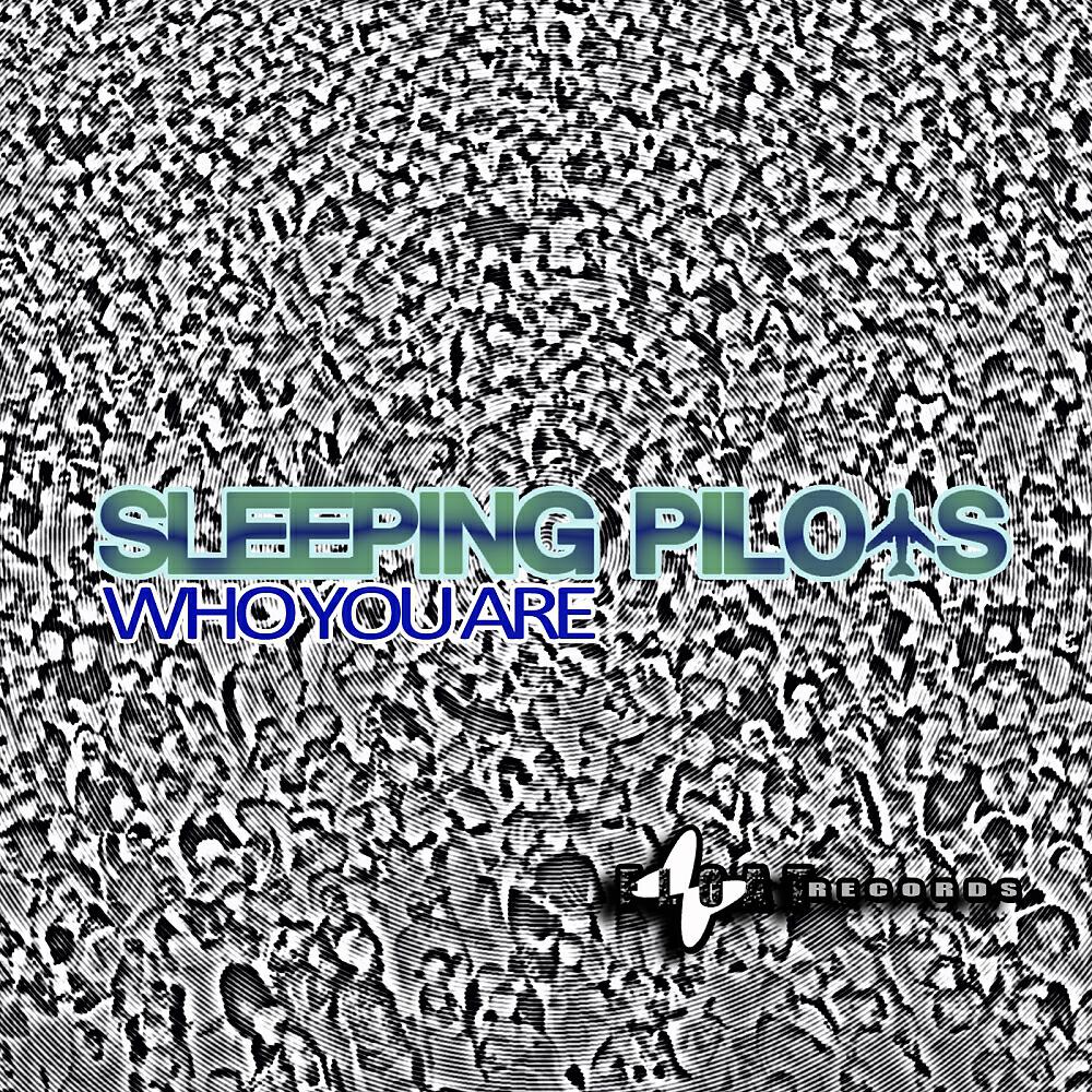 Sleeping Pilots - Who You Are