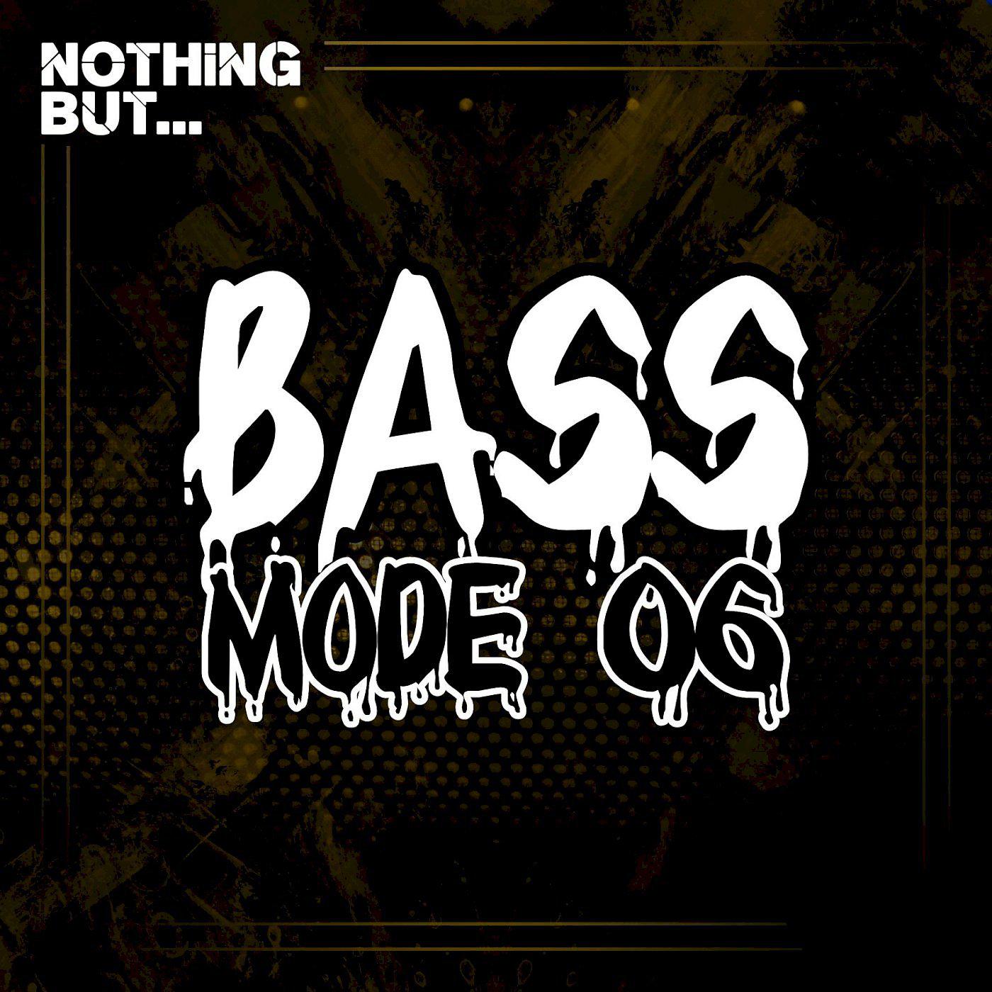 Постер альбома Nothing But... Bass Mode, Vol. 06