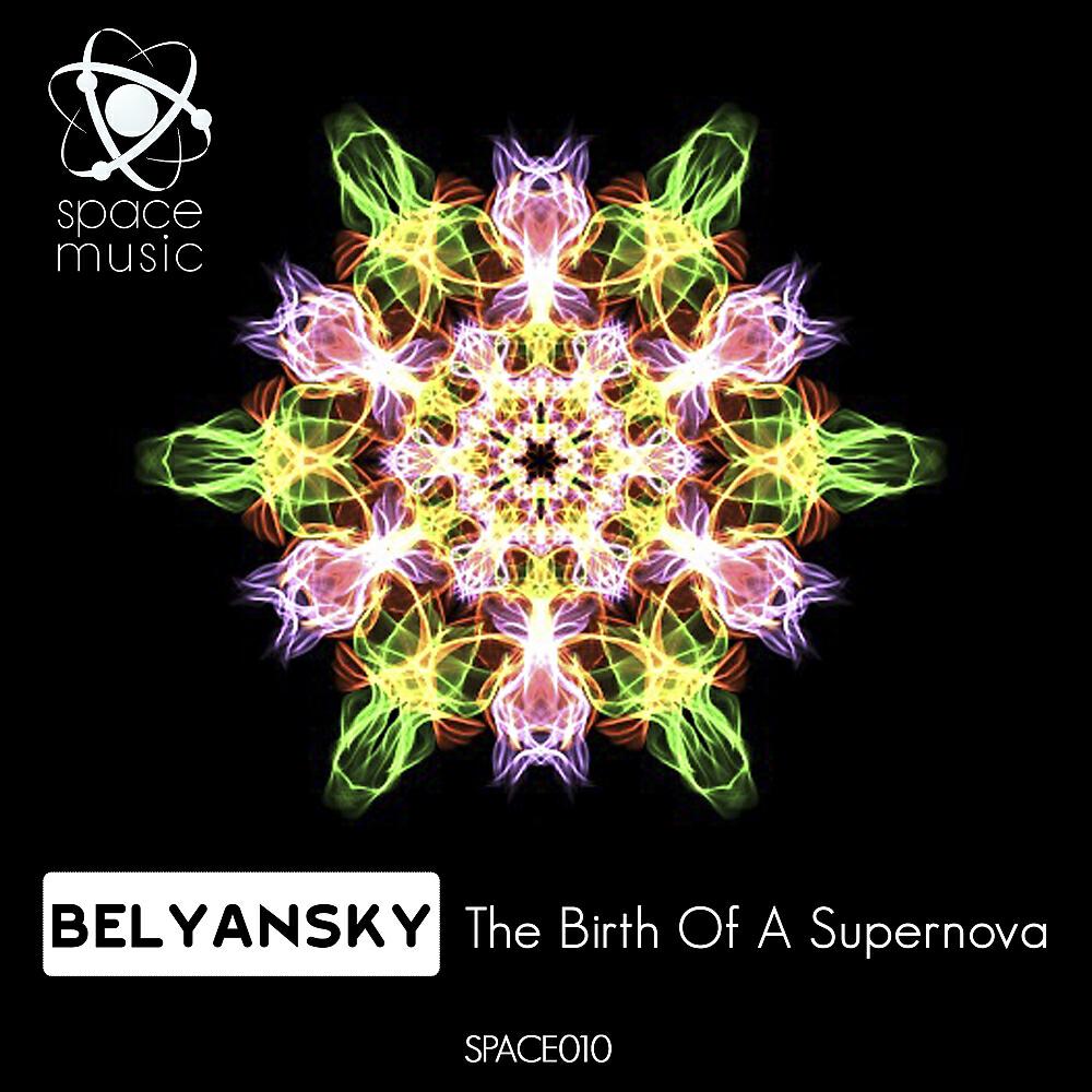 BELYANSKY - The Birth Of A Supernova