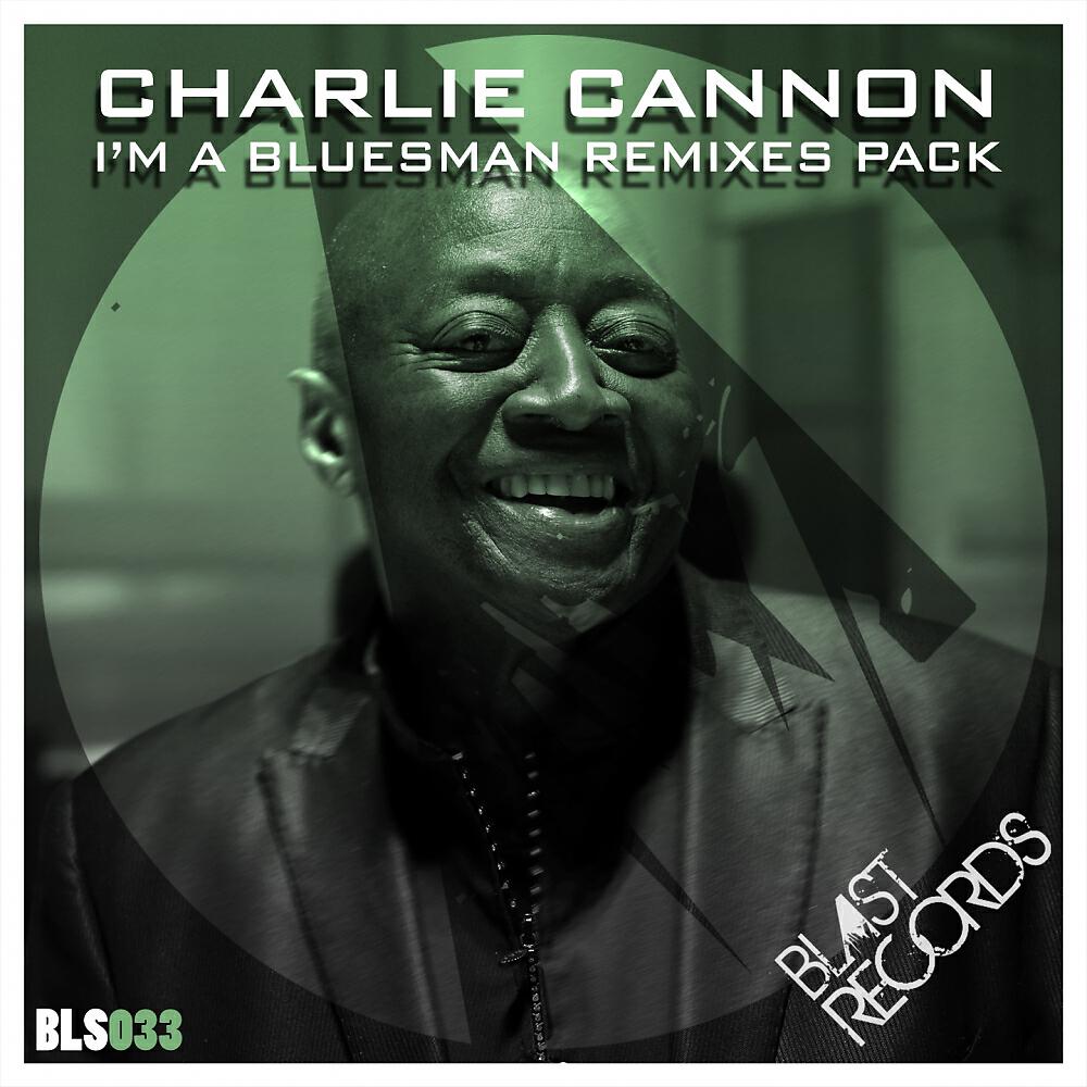 Charlie Cannon - I'm A Bluesman (David Insane Mix)