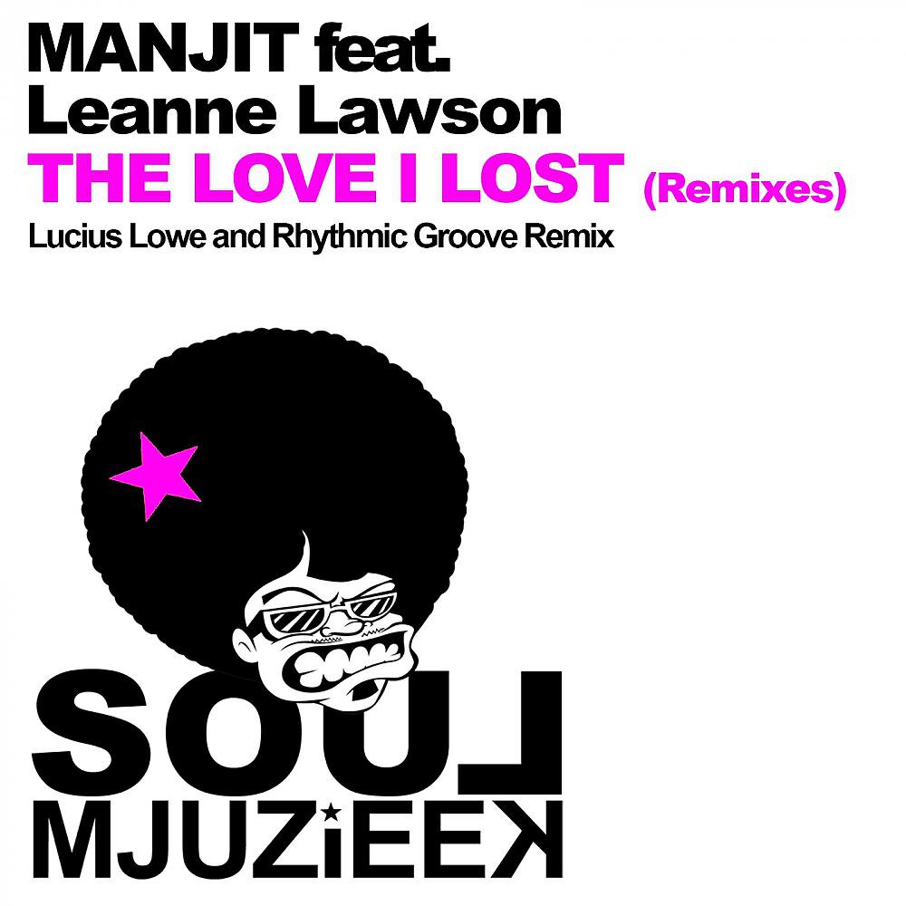 Manjit - The Love I Lost (Rhythmic Groove's Soulful Mix)
